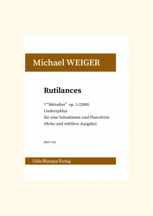 Weiger: Rutilances - 7 Mélodies op. 3 (2000)
