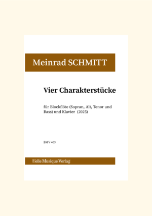 Schmitt: Vier Charakterstücke (2025) für Blockflöte und Klavier